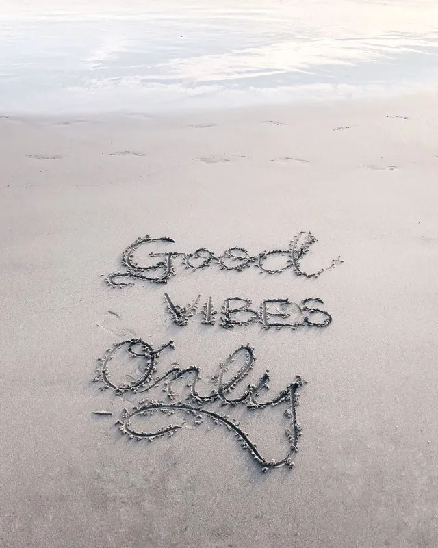 Good vibes only