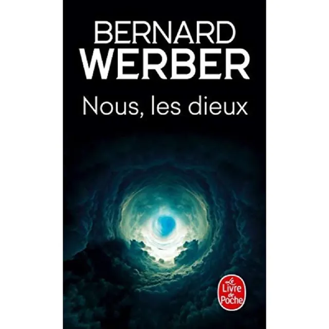Bernard Werber Le Cycle des Dieux, Tome 1 : Nous, les Dieux